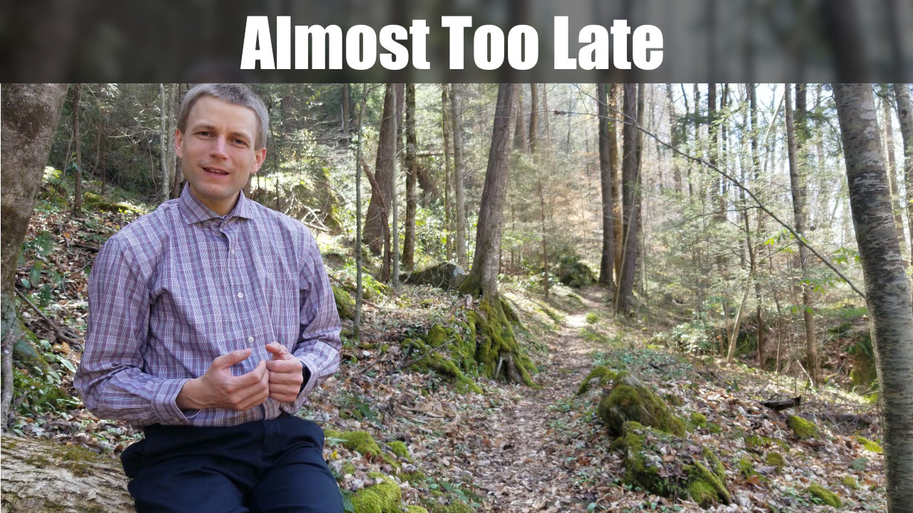 Almost Too Late