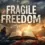 Fragile Freedom